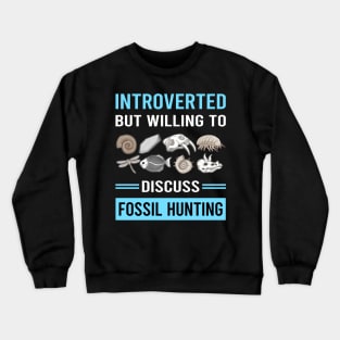Introverted Fossil Hunting Hunter Paleontology Paleontologist Archaeology Archaeologist Crewneck Sweatshirt